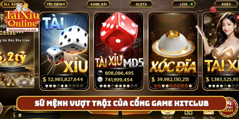 Sứ mệnh vượt trội của cổng game Hitclub