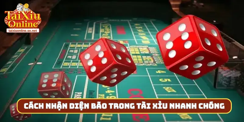 Cách nhận diện bão trong tài xỉu nhanh chóng