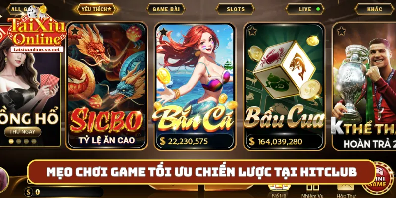Mẹo chơi game tối ưu chiến lược tại Hitclub