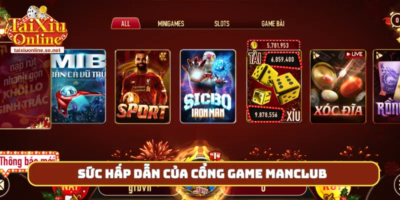 Sức hấp dẫn của cổng game Manclub