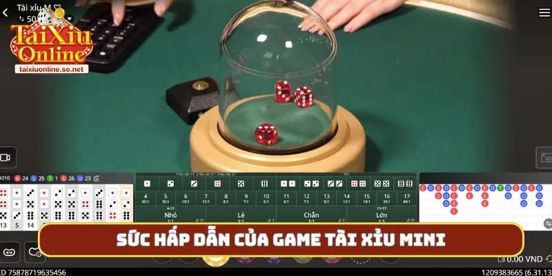 Sức hấp dẫn của game tài xỉu mini