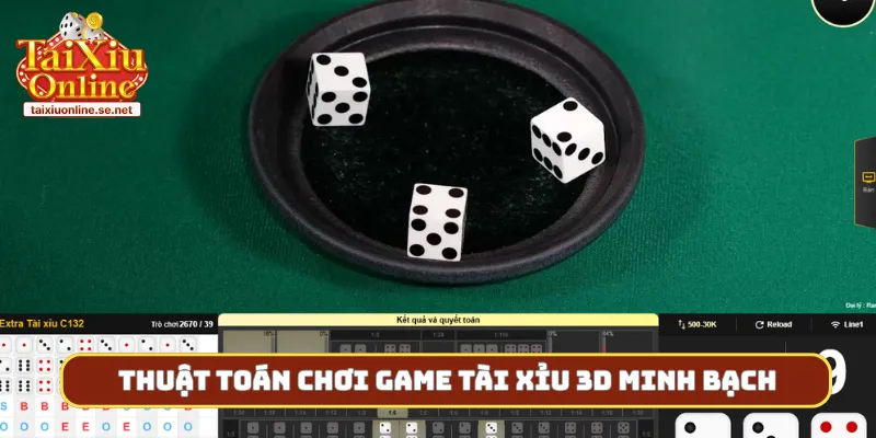Thuật toán chơi game tài xỉu 3D minh bạch