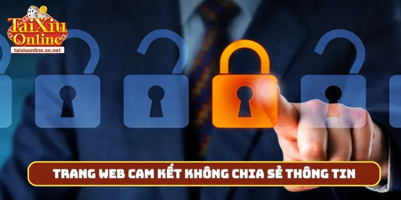 Trang web cam kết không chia sẻ thông tin