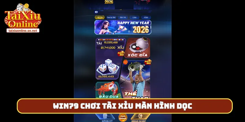 Win79 chơi tài xỉu màn hình dọc